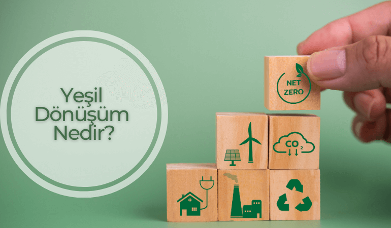 Yeşil Dönüşüm Nedir?